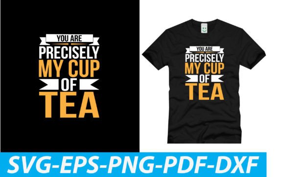 You Are Precisely My Cup of Tea